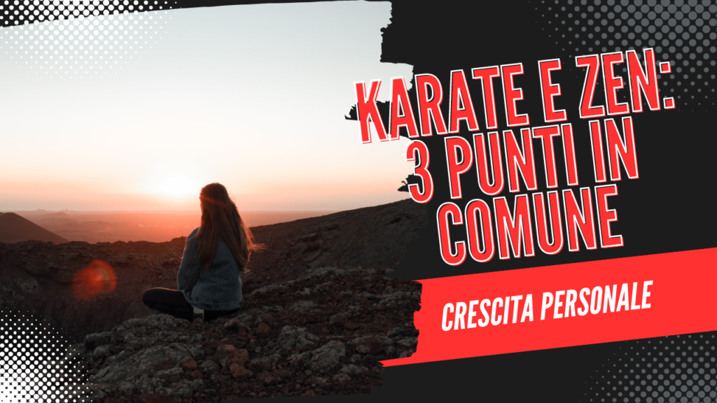 Karate e Zen, 3 punti in comune per la crescita personale